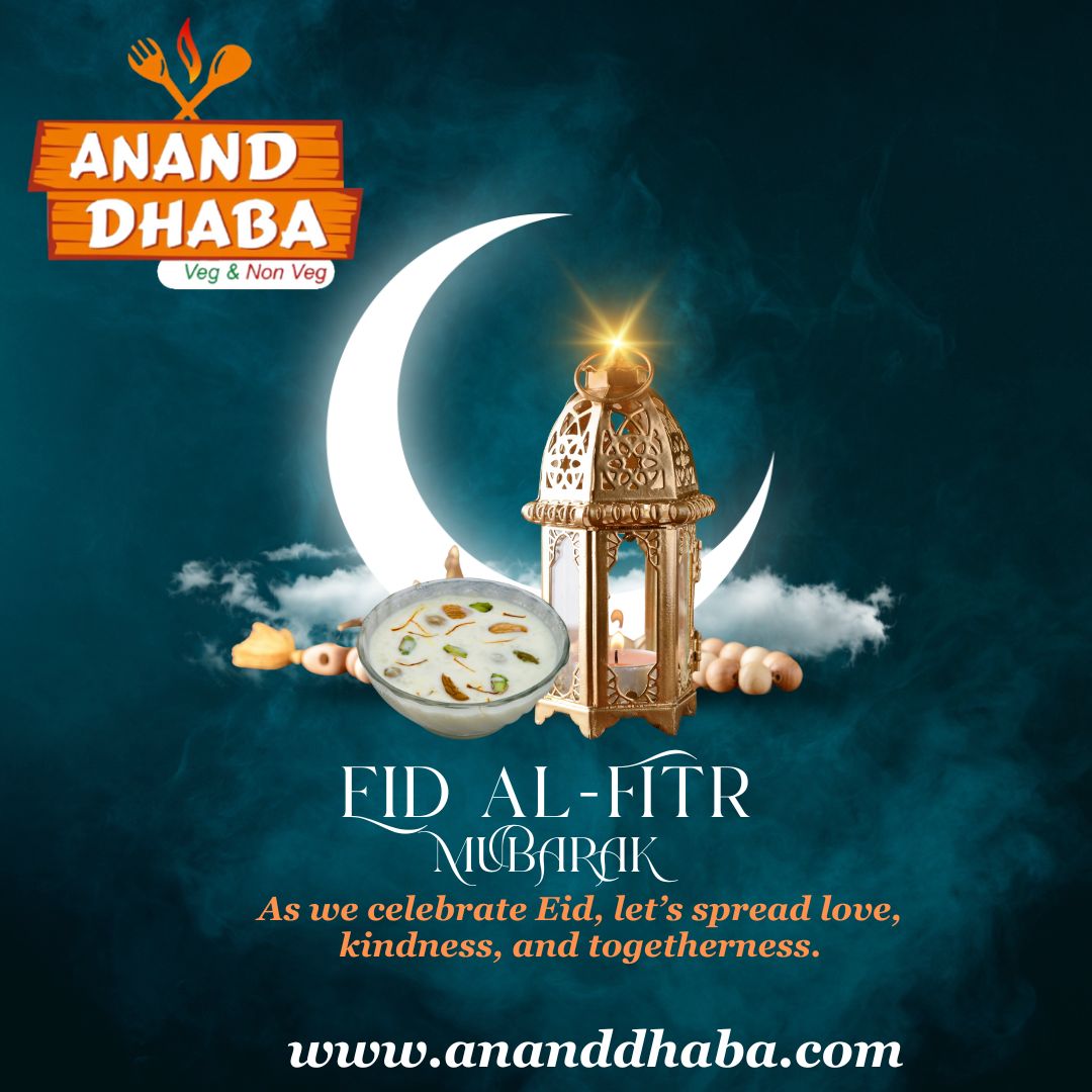 Eid al-Fitr Mubarak from Anand Dhaba!
